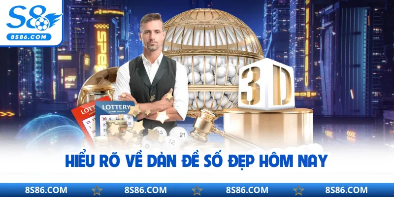 Hiểu rõ về dàn đề số đẹp hôm nay